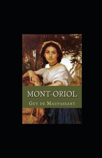 Mont-Oriol Annote - Guy De Maupassant - Books - Independently Published - 9798419018778 - February 18, 2022