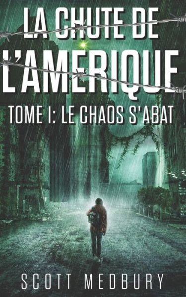 Cover for Scott Medbury · Le Chaos S'abat - La Chute de l'Amerique (Paperback Book) (2022)