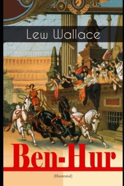 Cover for Lew Wallace · Ben Hur: A Tale of the Christ illustrated edition (Paperback Book) (2021)