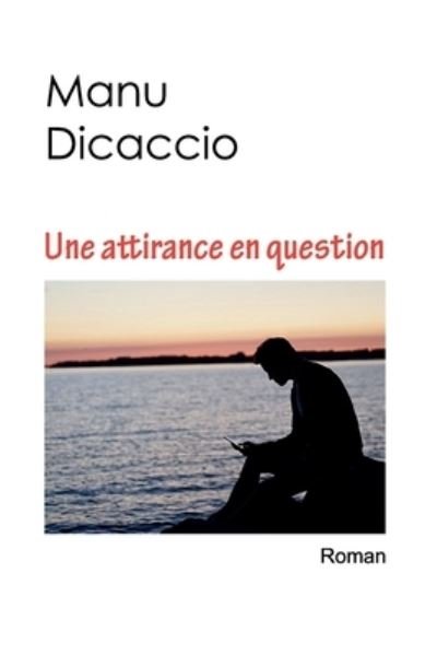 Cover for Manu Dicaccio · Une attirance en question (Paperback Book) (2021)