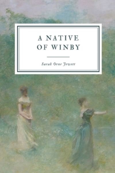 Cover for Sarah Orne Jewett · A Native of Winby (Paperback Book) (2020)