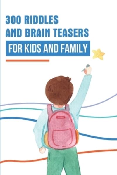 Cover for Otilia LaViolette · 300 Riddles And Brain Teasers For Kids And Family (Paperback Book) (2020)