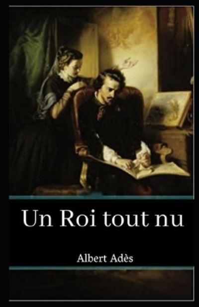 Cover for Albert Ades · Un Roi tout nu (illustre) (Paperback Book) (2020)