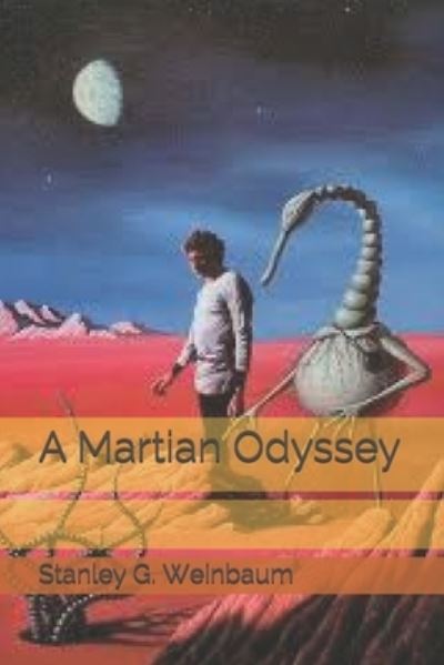 Cover for Stanley G Weinbaum · A Martian Odyssey (Paperback Book) (2021)