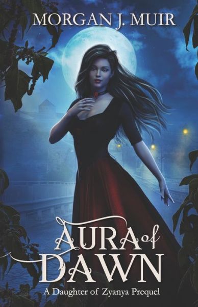 Cover for Morgan J Muir · Aura of Dawn - Daughter of Zyanya (Paperback Book) (2020)