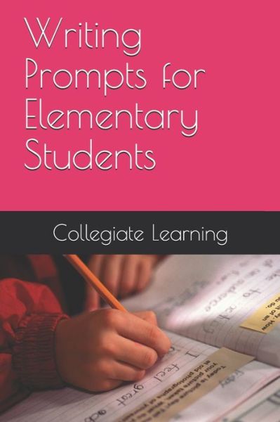 Cover for Collegiate Learning · Writing Prompts for Elementary Students (Paperback Book) (2020)