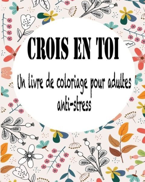 Cover for Hind Livre de Coloriage Pour Adultes · Crois En Toi (Taschenbuch) (2020)