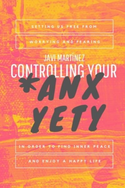 Cover for Javi Martínez · Controlling Your Anxyety (Paperback Book) (2020)