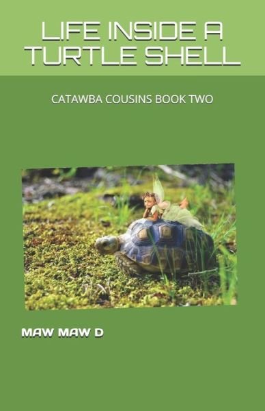 Life Inside a Turtle Shell - Ds Sistare - Bøger - Independently Published - 9798690022778 - 25. september 2020