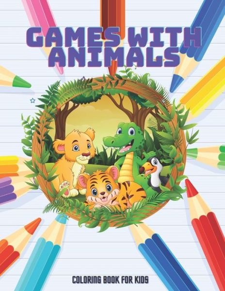 Cover for Rachel Madeley · GAMES WITH ANIMALS - Coloring Book For Kids (Paperback Book) (2020)