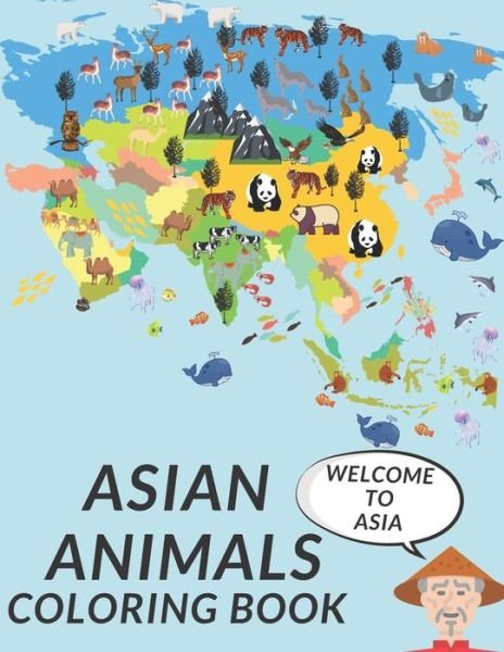 Cover for Zii Zii · Asian Animals Coloring Book: Cute Asian Animals Coloring Pages for Kids Fun Continental Asian Perfect Gift For Children Relaxing Wildlife Panda Yaki (Paperback Book) (2021)
