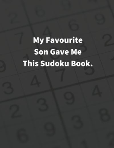 Cover for Creative Quotes · MY FAVOURITE SON GAVE Me THIS SUDOKU BOOK (Pocketbok) (2021)