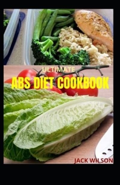 Cover for Jack Wilson · Ultimate ABS Diet Cookbook: Weight loss guide and easy to cook (Taschenbuch) (2021)