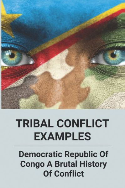 Tribal Conflict Examples - Faith Ferrandino - Bücher - Independently Published - 9798740400778 - 18. April 2021