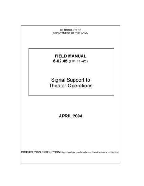 FM 6-02.45 Signal Support to Theater Operations - U S Army - Libros - Independently Published - 9798747146778 - 1 de mayo de 2021