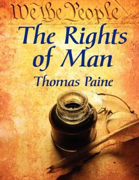 The Rights of Man - Thomas Paine - Books - Independently Published - 9798747513778 - May 3, 2021