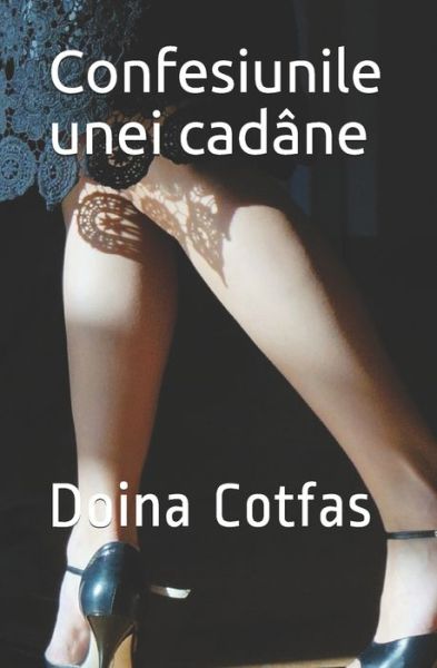 Cover for Doina Cotfas · Confesiunile unei cadane (Pocketbok) (2021)