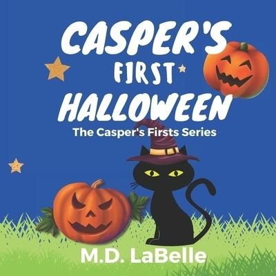 Casper's First Halloween - LaBelle - Livres - Independently Published - 9798849468778 - 31 août 2022