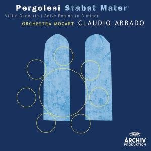 Pergolesi: Stabat Mater / Vln Cto / Salve Regina - Harnisch / Mingardo / Orch Mozart / Abbado - Música - UNIVERSAL CLASSIC & JAZZ - 0028947780779 - 3 de agosto de 2009