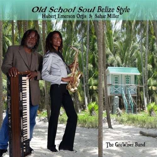 Cover for Hubert Emerson Ortis · Old School Soul Belize Style (CD) (2013)
