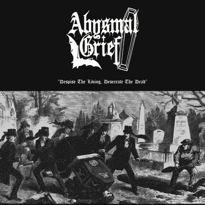 Cover for Abysmal Grief · Despise the Living, Desecrate the Dead (LP) (2023)