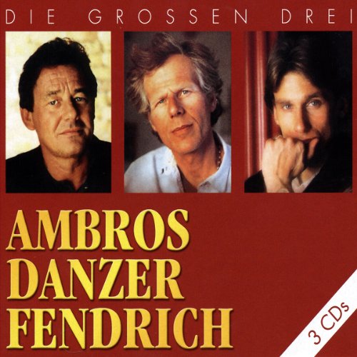 DIE GROßEN DREI - Ambros / Danzer / Fendrich - Musik - BRUNSWICK - 0600753336779 - 8. april 2011