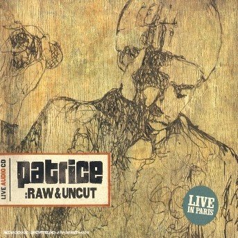 Patrice · Raw & uncut: live au Zenith in Pari (CD) (2010)