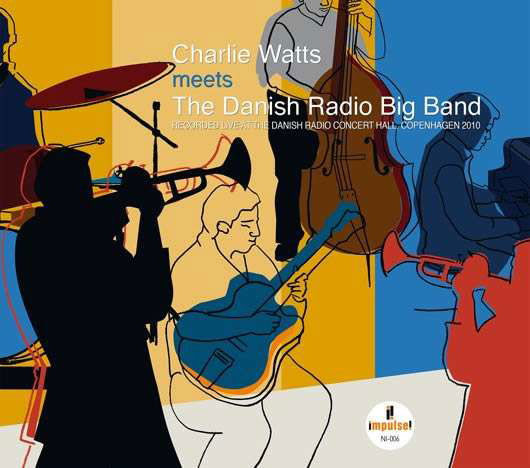 Charlie Watts Meets the Danish Radio Big Band - Charlie Watts & The Danish Radio Big Band - Musikk - UNIVERSAL - 0602557244779 - 21. april 2017