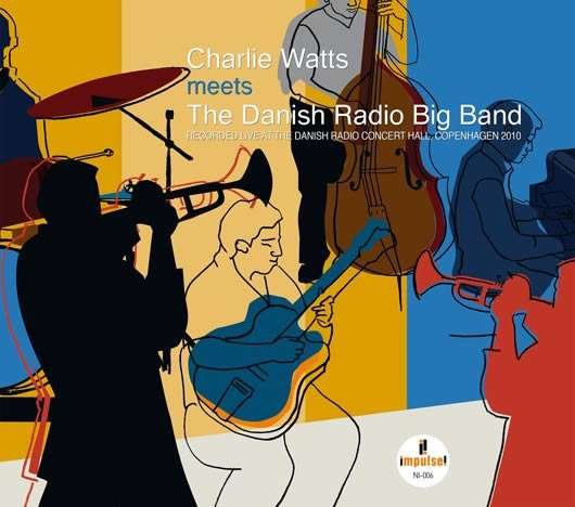 Charlie Watts Meets the Danish Radio Big Band - Charlie Watts & The Danish Radio Big Band - Muziek - UNIVERSAL - 0602557244779 - 21 april 2017