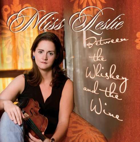 Cover for Miss Leslie &amp; Her Juke-Jointers · Between The Whiskey And The Wine (CD) (2008)