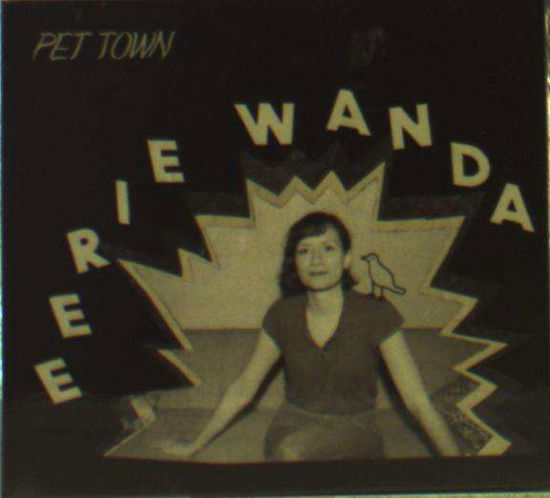 Cover for Eerie Wanda · Pet Town (CD) (2019)