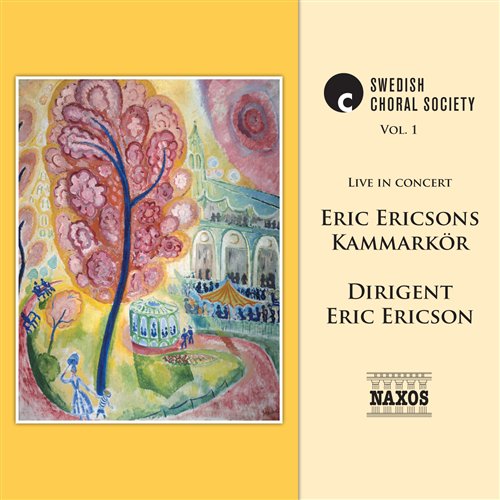 Eric Ericsons Kammarkör - Swed - Swedish Choral Society Vol 1 - Muziek - Naxos - 0747313233779 - 27 april 2009