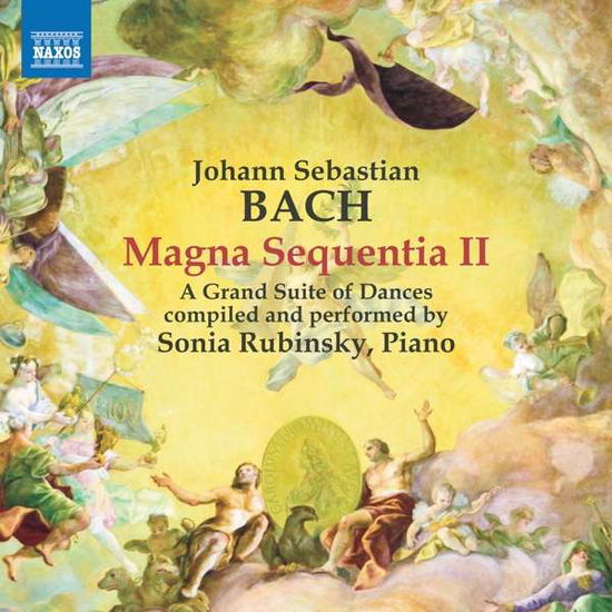 J.S. Bach: Magna Sequentia II - Sonia Rubinsky - Musiikki - NAXOS - 0747313402779 - perjantai 11. lokakuuta 2019