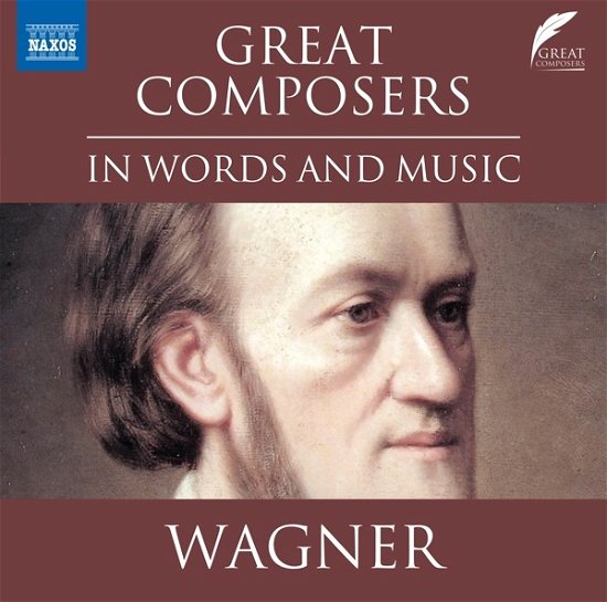 Great Composers in Words and Music: Wagner - Nicholas Boulton - Musiikki - NAXOS - 0747313837779 - perjantai 3. toukokuuta 2024