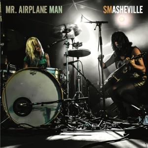 Cover for Mr. Airplane Man · Smasheville (LP) (2019)