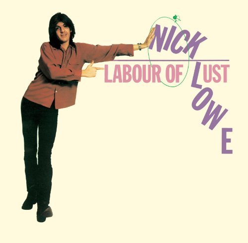 Labour of Lust - Nick Lowe - Musiikki - Proper Records - 0805520030779 - tiistai 22. maaliskuuta 2011
