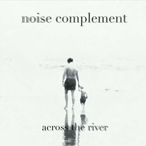 Cover for Noise Complement · Across the River (CD) (2015)
