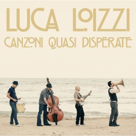 Cover for Luca Loizzi · Canzoni Quasi Disperate (CD) (2014)