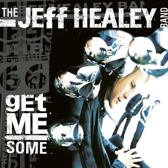 Jeff Healey · Get Me Some (CD) [Limited Cd edition] [Digipak] (2019)