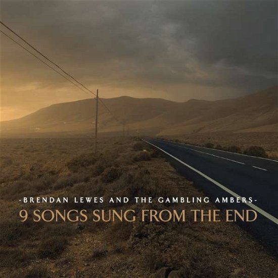 Cover for Lewes,brendan and the Gambling Ambers · 9 Songs Sung from the End (CD) (2020)
