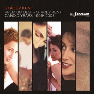 Cover for Stacey Kent · Premium Best-Stacey Kent Candid Years 1996-2003 (CD) [Japan Import edition] (2022)