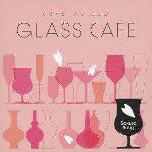 Cover for Healing · Glass Cafe-Crystal Dew Sakura (CD) [Japan Import edition] (2021)
