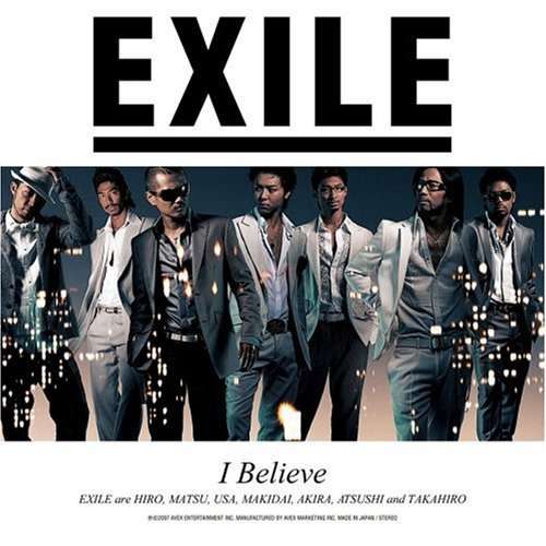 I Believe - Exile - Musiikki - AVEX MUSIC CREATIVE INC. - 4988064457779 - keskiviikko 21. marraskuuta 2007