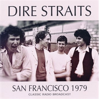 San Francisco 1979 Classic Radio Broadcast - Dire Straits - Musikk - LASER MEDIA - 5311580846779 - 24. august 2018