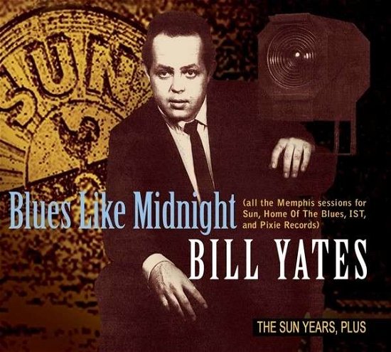 Blues Like Midnight - Bill Yates - Musik - BEAR FAMILY - 5397102172779 - 14. juni 2013