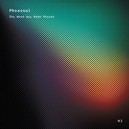 Phresoul · The Word Was Made Phresh (LP) (2019)