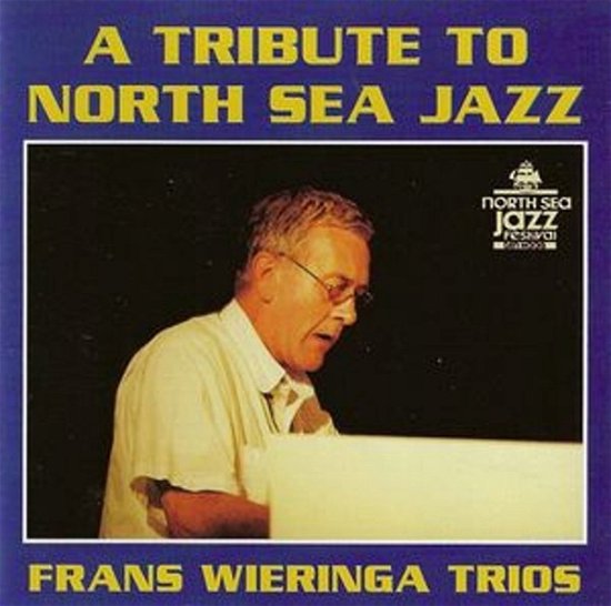 Cover for Frans Wieringa Trios · A Tribute To North Sea Jazz (CD) (2001)