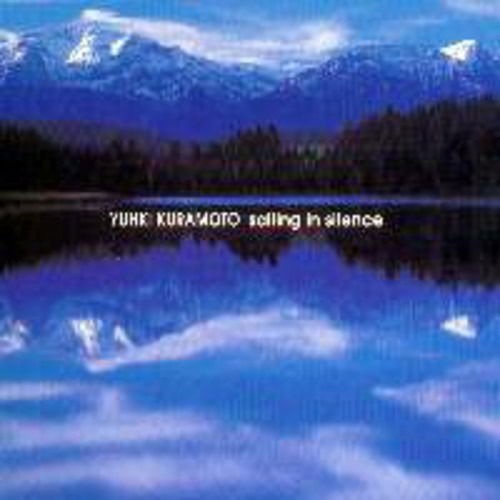 Sailing in Silence - Yuhki Kuramoto - Music - C&L Music - 8809102528779 - March 6, 2000