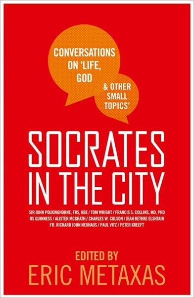 Cover for Eric Metaxas · Socrates in the City: Conversations on Life, God and Other Small Topics (Paperback Book) (2011)
