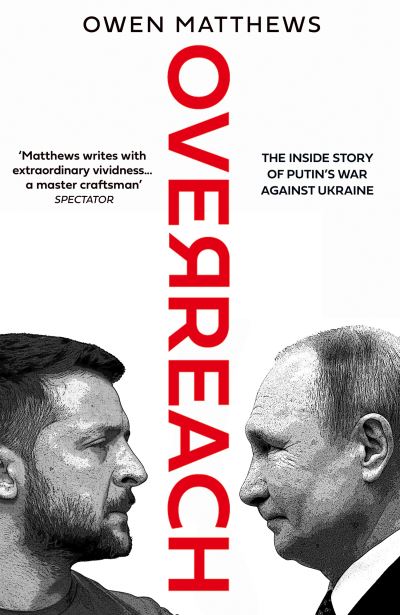 Cover for Owen Matthews · Overreach: The Inside Story of Putin's War Against Ukraine (Paperback Bog) (2022)